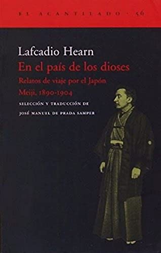 En el país de los dioses : relatos de viaje por el Japón Meiji, 1890-1904 (El Acantilado, Band 56) von Acantilado